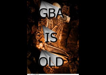 GBA IS OLD