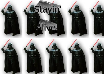Vader's Stayin' Alive