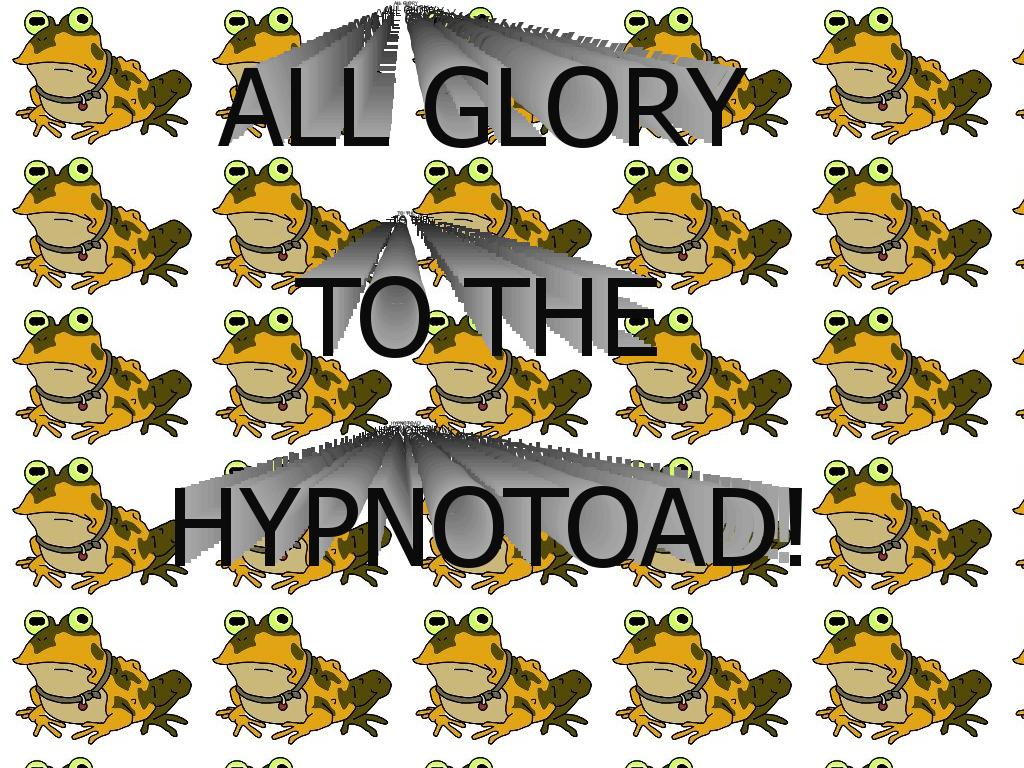 allglorytohypnotoad