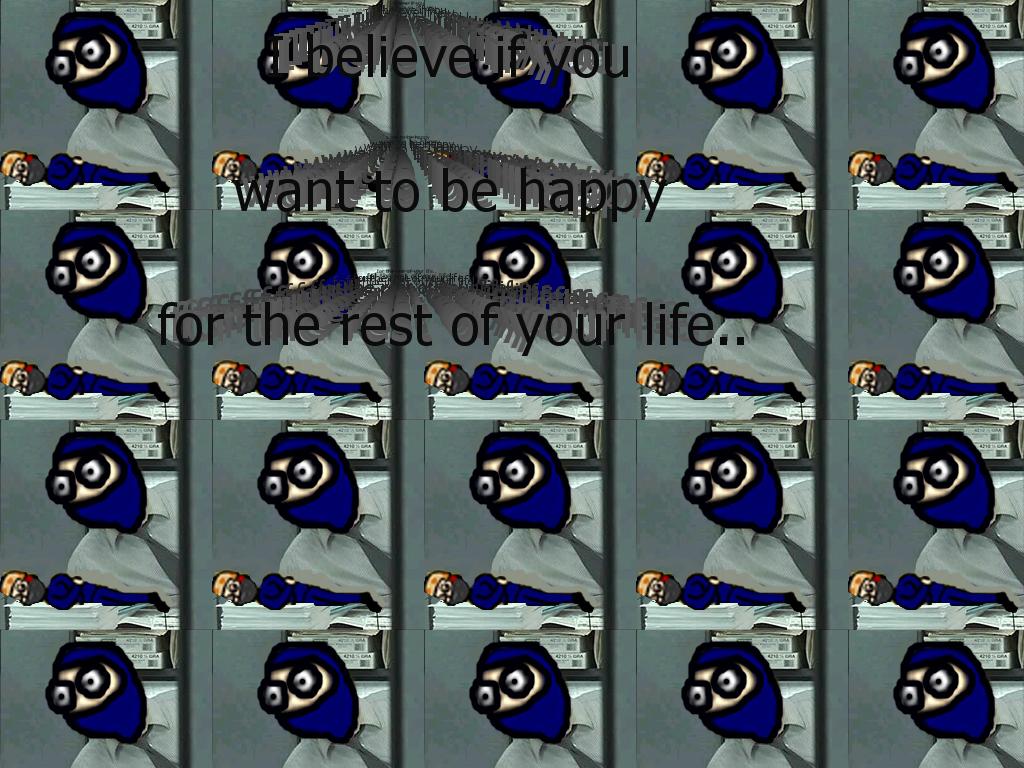 believeifyouwanttobehappy