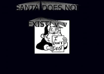 santa is not real O_O