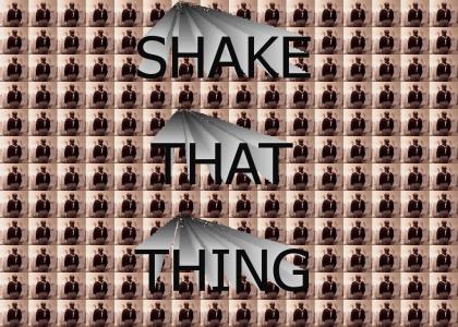 shake that thing