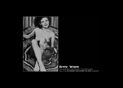 Betty White naked.  Rly.