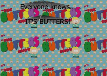 It's Butters!