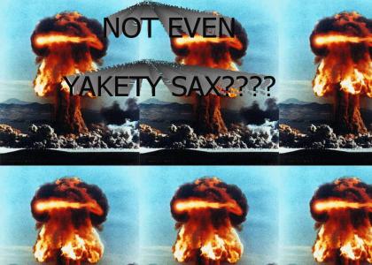 Not Even Yakety Sax?