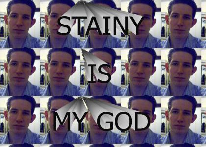 Stainy is GOD