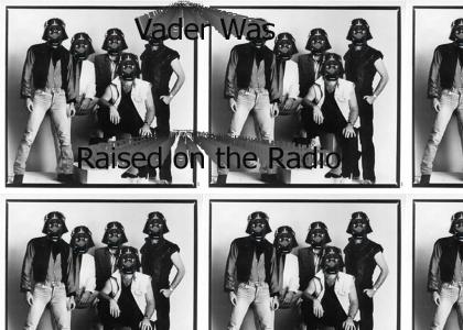 Vader was Raised on the Radio : Vader Sings Raised on the Radio