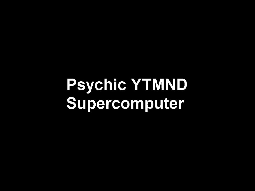 psychicsupercomputer