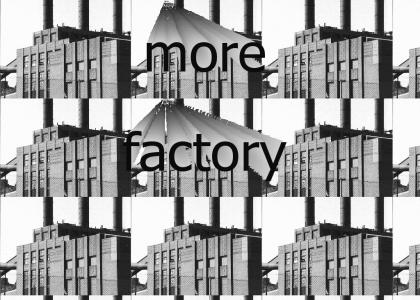 more factory