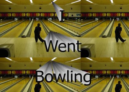 I Went Bowling