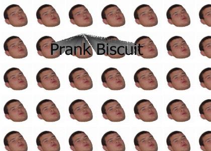 Prank Biscuit