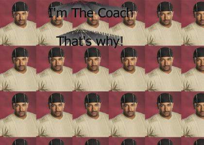 I'm the Coach!