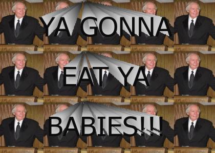 Fred Phelps says EAT YA BABIES!