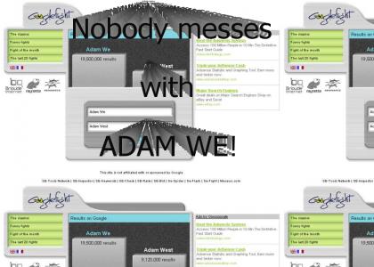 Nobody Messes with Adam We....