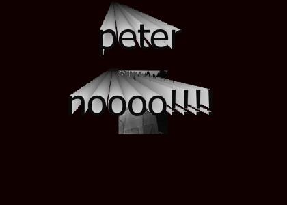 peter noooooooo!!!!!!!