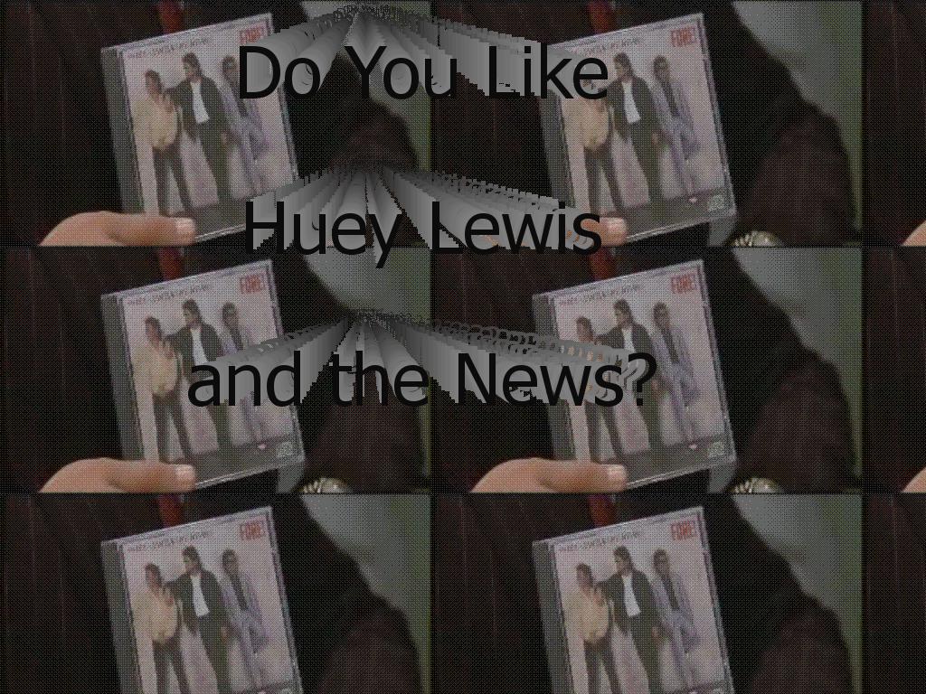 do-you-like-huey-lewis-and-the-news