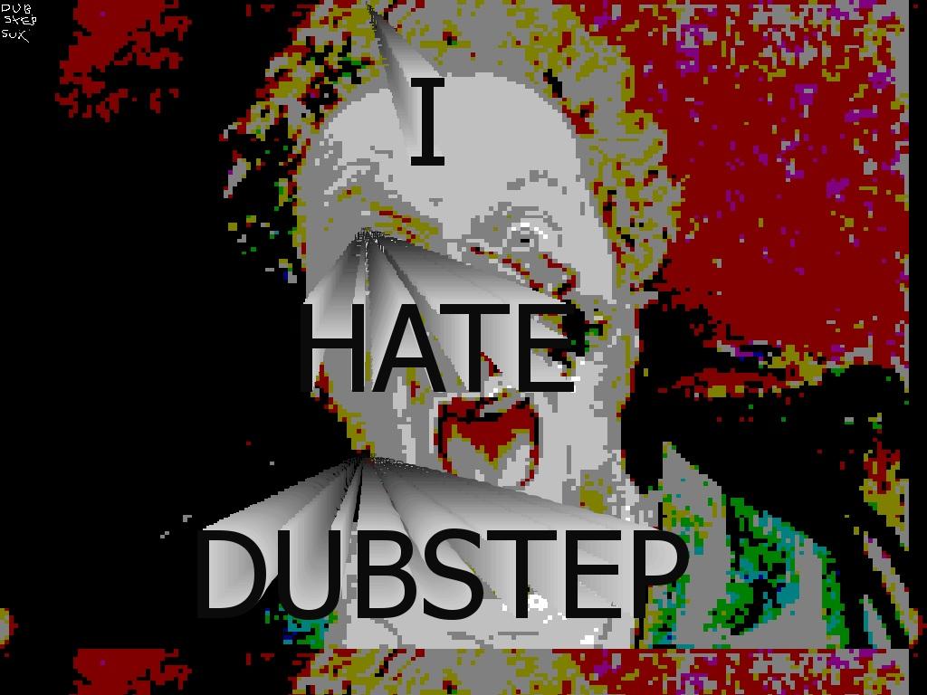 IHATEDUBSTEP