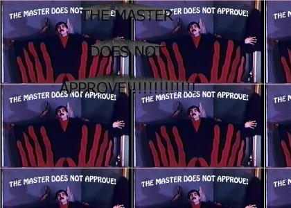 The Master Does Not Approve