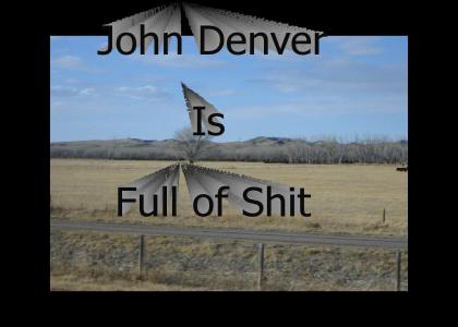 John Denver is full of shit