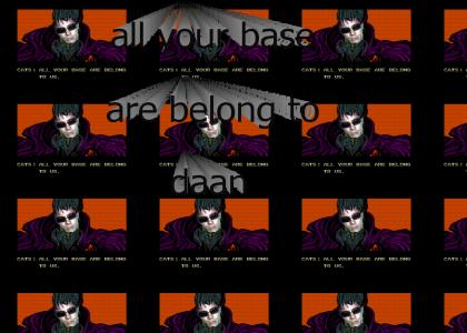 ALL YOUR BASE are belong to Daan