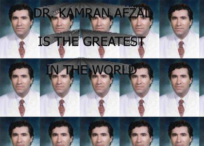 Dr. Kamran Afzal Is The Greatest In The World