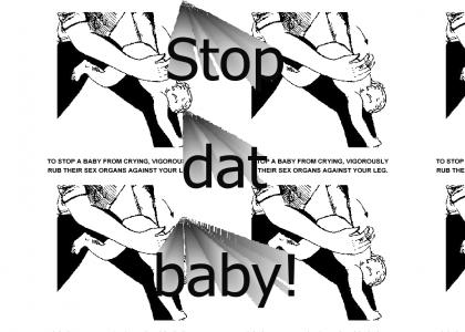 Stop that baby!