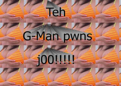 Teh G-Man pwns!
