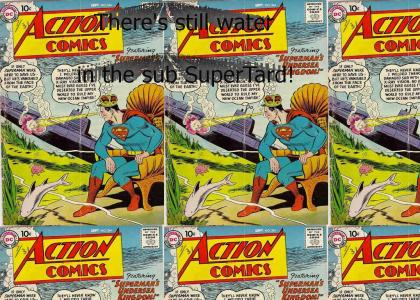 SuperMan steals AquaMan's job, then traps a sub underwater.