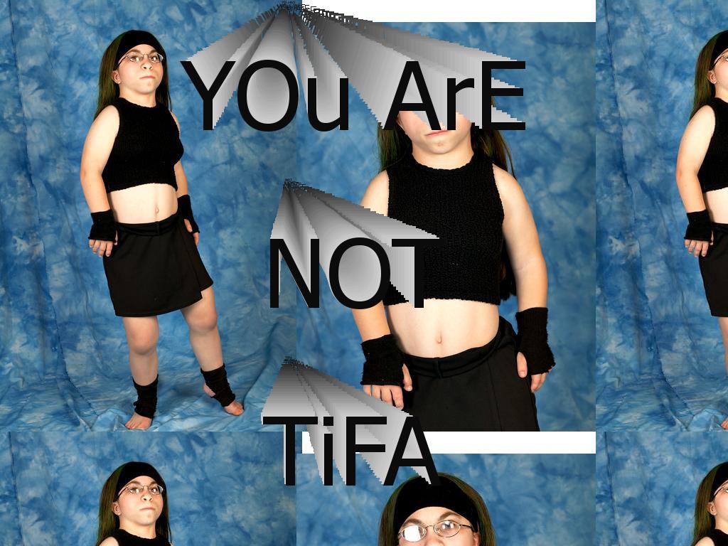 youarenottifa