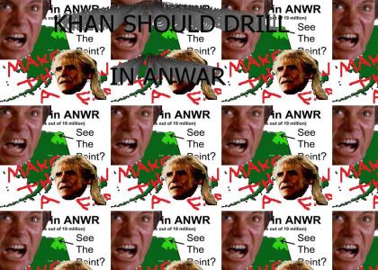 Khan Should Drill in ANWR