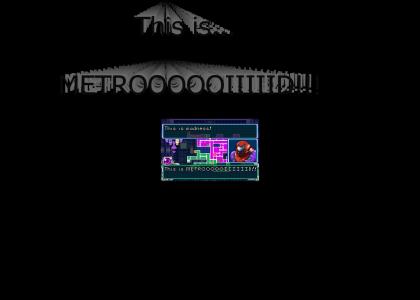 This is METROOOOOIIIIID!!!