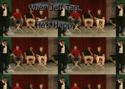 When Jeff Taps, He's Happy