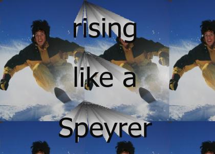 Rising like a Speyrer