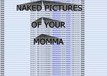 NAKED PICTURES OF YOUR MOMMA