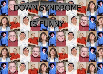 Down Syndrome is funny