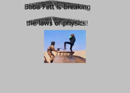 Boba Fett breaks the laws of physics