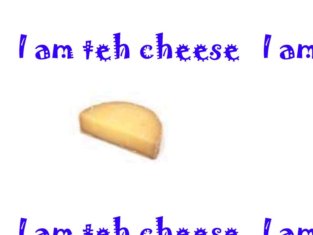 iamtehcheese