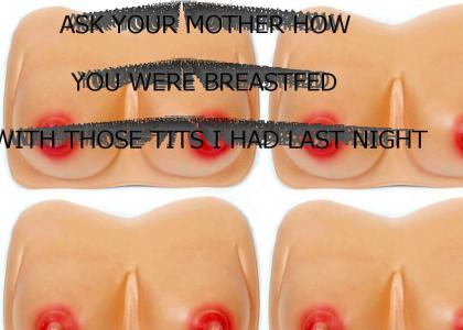 YOUR MOTHER'S BREASTS