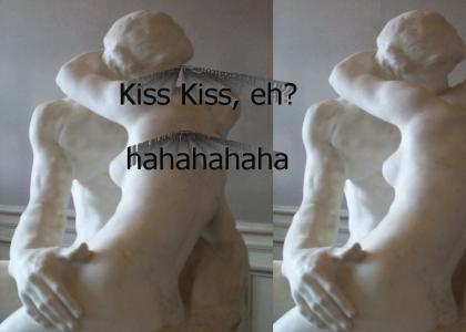 Kiss, Kiss, eh?
