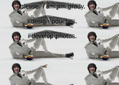 Please. I am Jim Grady.