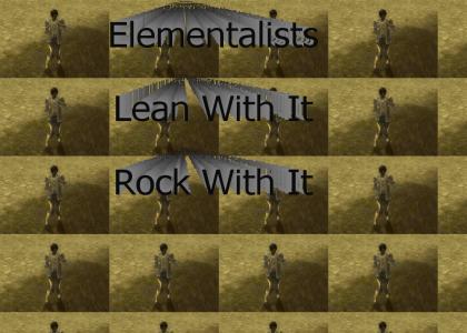 Elementalists Lean With It Rock With It