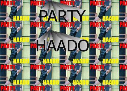 PARTY HAADO!