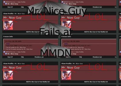 Mr. Nice Guy Fails at MMDN