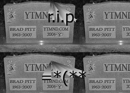 rip ytmnd =*(**