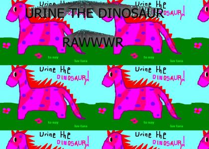 Urine The Dinosaur!