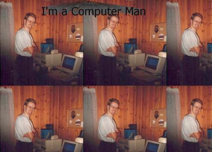 I'm a computer man