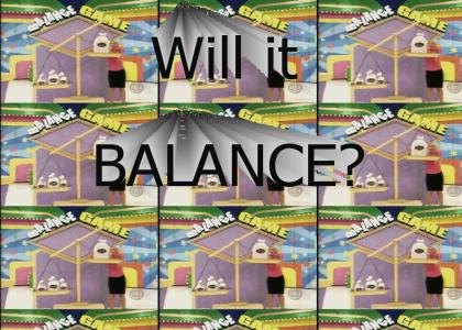 Will it balance?
