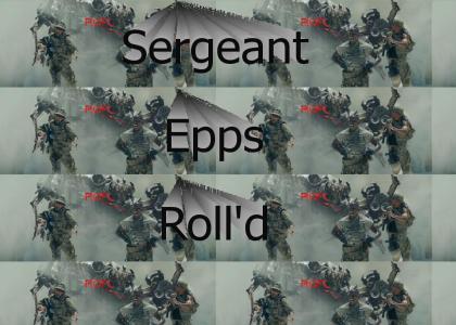 Sergeant Epps Roll'd