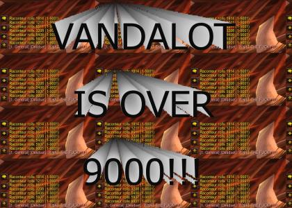 VANDALOT IS OVER 9000