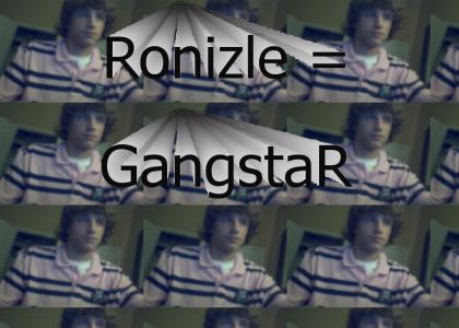 Ronnie = GangstaR